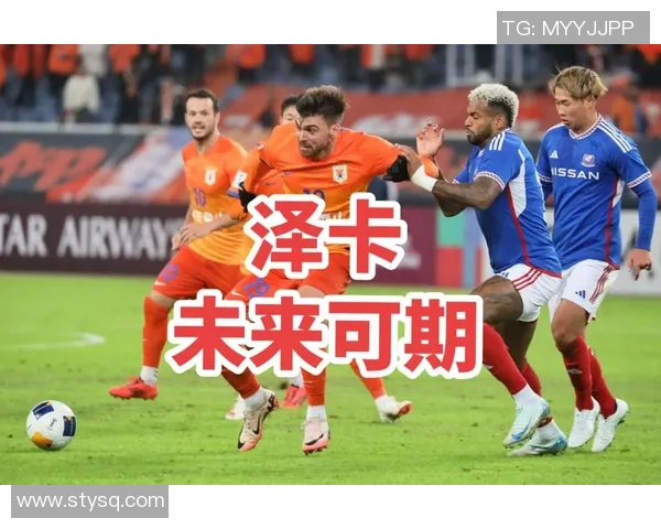 泽卡头球破门助力山东泰山赢得关键比赛展现强大团队实力